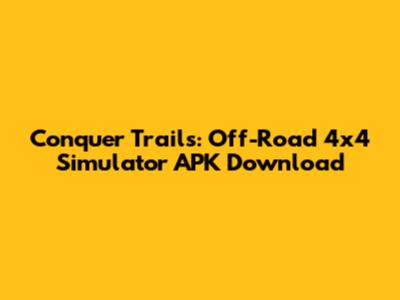 Conquer Trails: Off-Road 4x4 Simulator APK Download