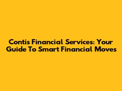 Contis Financial Services: Your Guide To Smart Financial Moves
