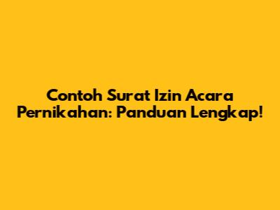 Contoh Surat Izin Acara Pernikahan: Panduan Lengkap!
