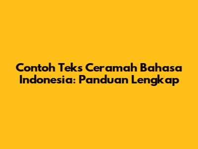 Contoh Teks Ceramah Bahasa Indonesia: Panduan Lengkap