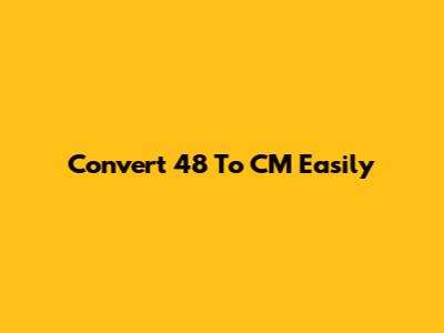 Convert 4'8" To CM Easily