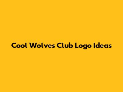 Cool Wolves Club Logo Ideas