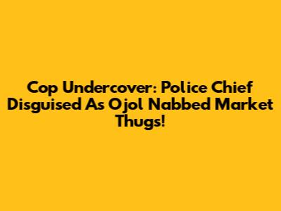 Cop Undercover: Police Chief Disguised As Ojol Nabbed Market Thugs!
