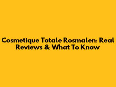 Cosmetique Totale Rosmalen: Real Reviews & What To Know