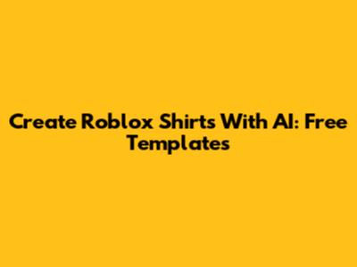 Create Roblox Shirts With AI: Free Templates