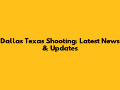 Dallas Texas Shooting: Latest News & Updates