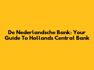 De Nederlandsche Bank: Your Guide To Holland's Central Bank