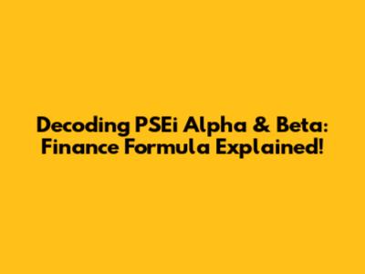 Decoding PSEi Alpha & Beta: Finance Formula Explained!