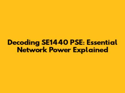 Decoding SE1440 PSE: Essential Network Power Explained