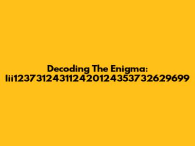 Decoding The Enigma: Iii123731243112420124353732629699