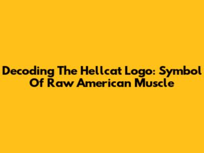 Decoding The Hellcat Logo: Symbol Of Raw American Muscle