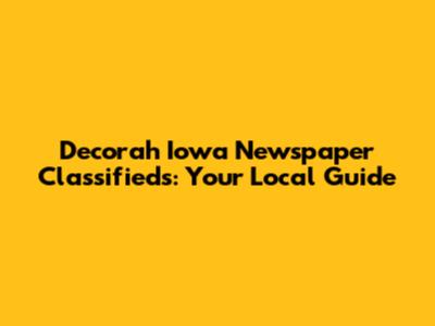 Decorah Iowa Newspaper Classifieds: Your Local Guide