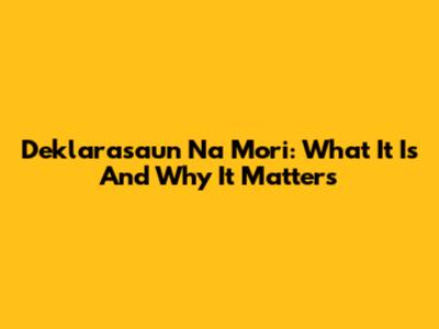 Deklarasaun Na Mori: What It Is And Why It Matters