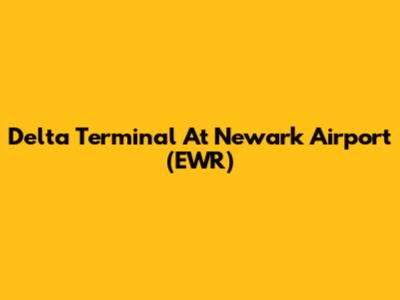 Delta Terminal At Newark Airport (EWR)