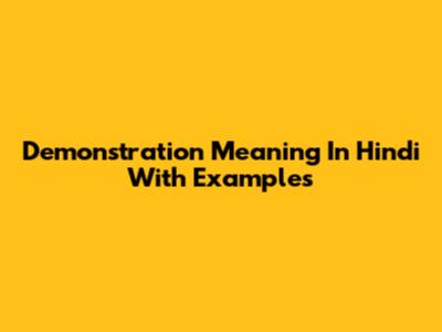 Demonstration Meaning In Hindi With Examples