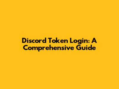 Discord Token Login: A Comprehensive Guide