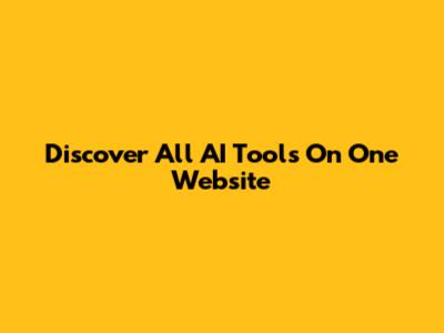 Discover All AI Tools On One Website