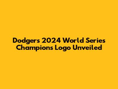 Dodgers 2024 World Series Champions Logo Unveiled