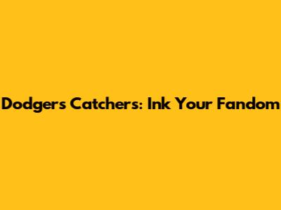 Dodgers Catchers: Ink Your Fandom