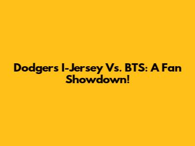 Dodgers I-Jersey Vs. BTS: A Fan Showdown!