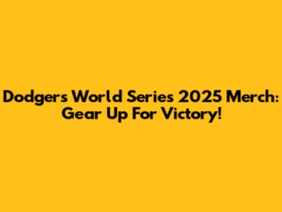 Dodgers World Series 2025 Merch: Gear Up For Victory!