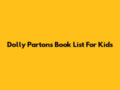 Dolly Parton's Book List For Kids