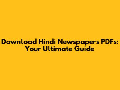 Download Hindi Newspapers PDFs: Your Ultimate Guide