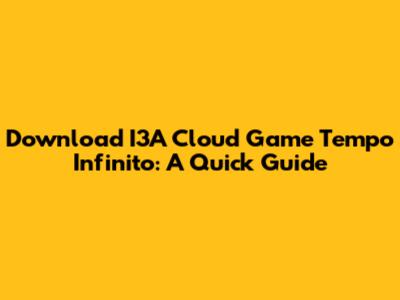 Download I3A Cloud Game Tempo Infinito: A Quick Guide