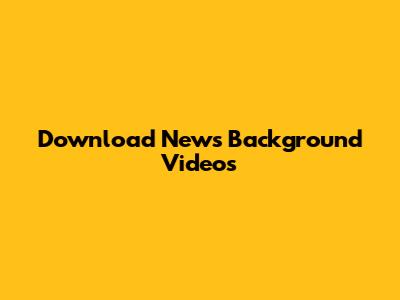 Download News Background Videos