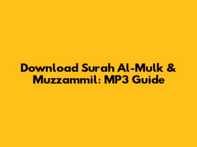 Download Surah Al-Mulk & Muzzammil: MP3 Guide