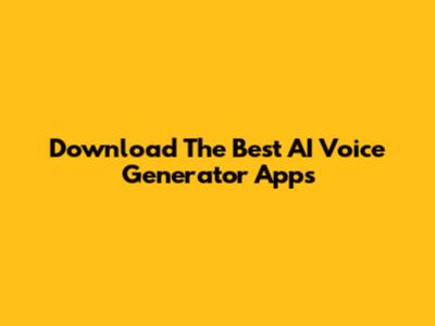 Download The Best AI Voice Generator Apps