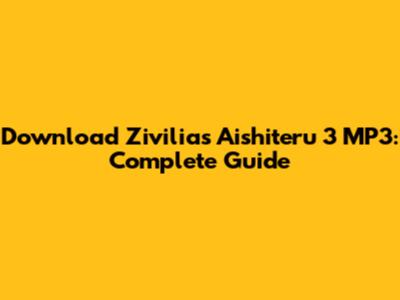 Download Zivilia's Aishiteru 3 MP3: Complete Guide