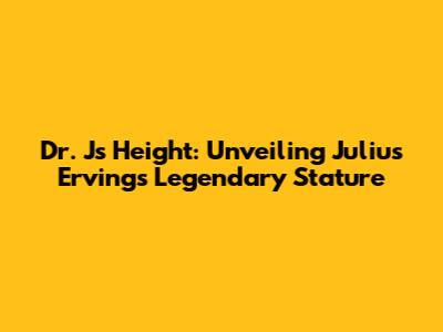 Dr. J's Height: Unveiling Julius Erving's Legendary Stature