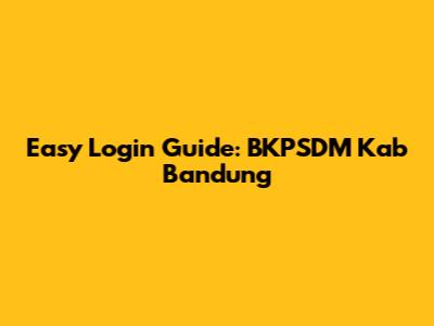 Easy Login Guide: BKPSDM Kab Bandung