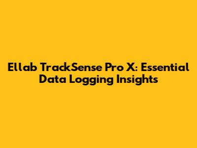 Ellab TrackSense Pro X: Essential Data Logging Insights