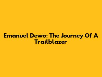 Emanuel Dewo: The Journey Of A Trailblazer