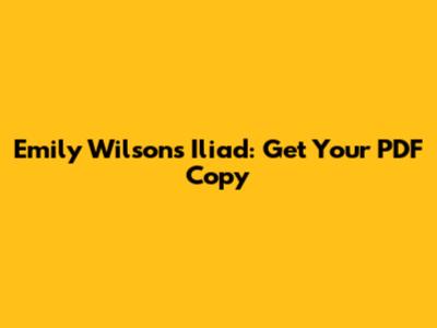 Emily Wilson's Iliad: Get Your PDF Copy