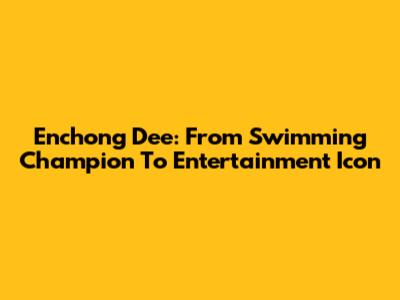 Enchong Dee: From Swimming Champion To Entertainment Icon