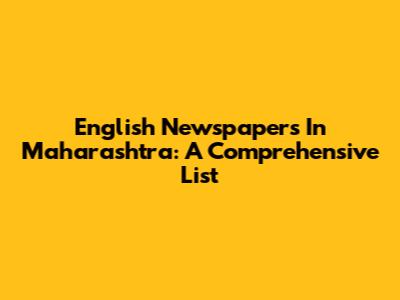 English Newspapers In Maharashtra: A Comprehensive List