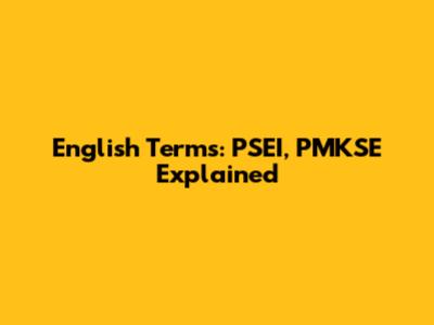 English Terms: PSEI, PMKSE Explained