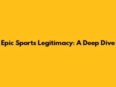 Epic Sports Legitimacy: A Deep Dive