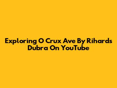 Exploring 'O Crux Ave' By Rihards Dubra On YouTube