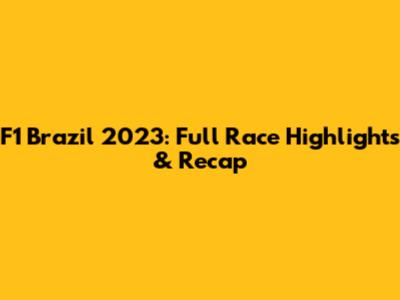 F1 Brazil 2023: Full Race Highlights & Recap
