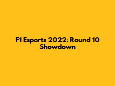 F1 Esports 2022: Round 10 Showdown