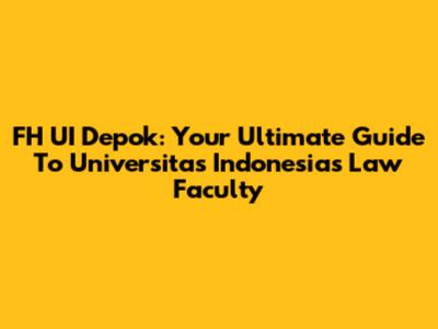 FH UI Depok: Your Ultimate Guide To Universitas Indonesia's Law Faculty