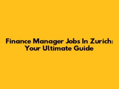 Finance Manager Jobs In Zurich: Your Ultimate Guide