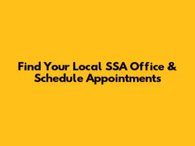 Find Your Local SSA Office & Schedule Appointments
