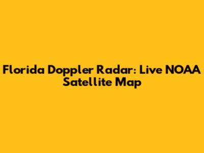 Florida Doppler Radar: Live NOAA Satellite Map