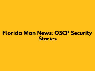 Florida Man News: OSCP Security Stories