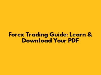 Forex Trading Guide: Learn & Download Your PDF